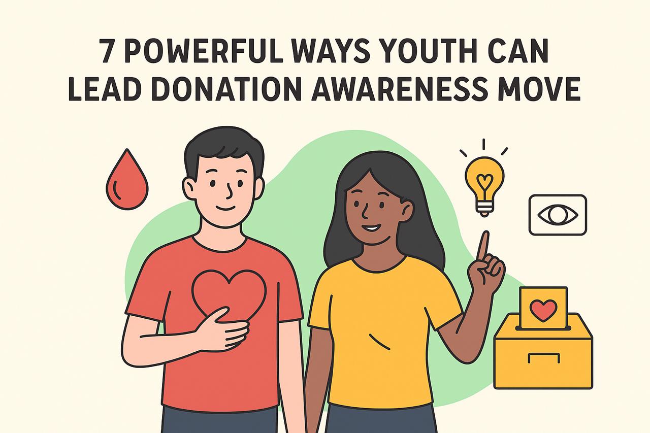 “7 Powerful Ways Youth Can Drive Donation Awareness”